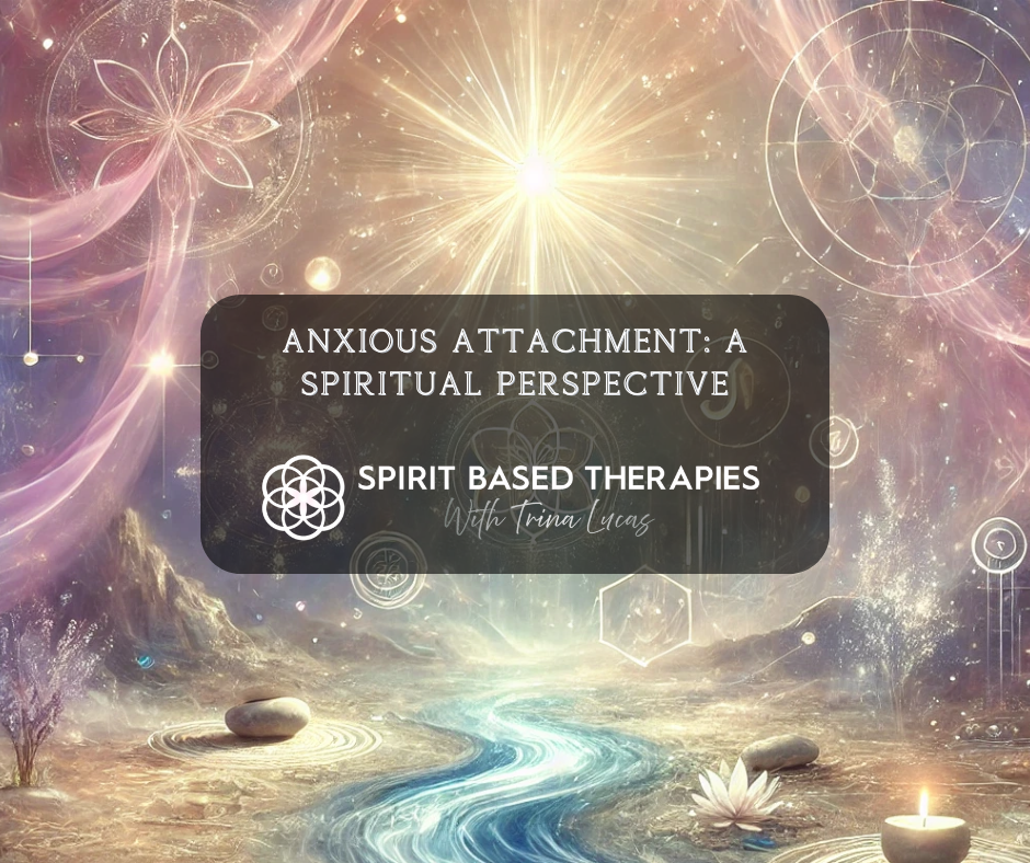 Anxious Attachment: A Spiritual Perspective