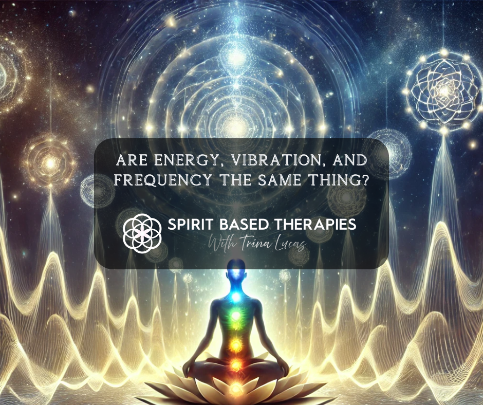 Are Energy, Vibration, & Frequency the Same Thing