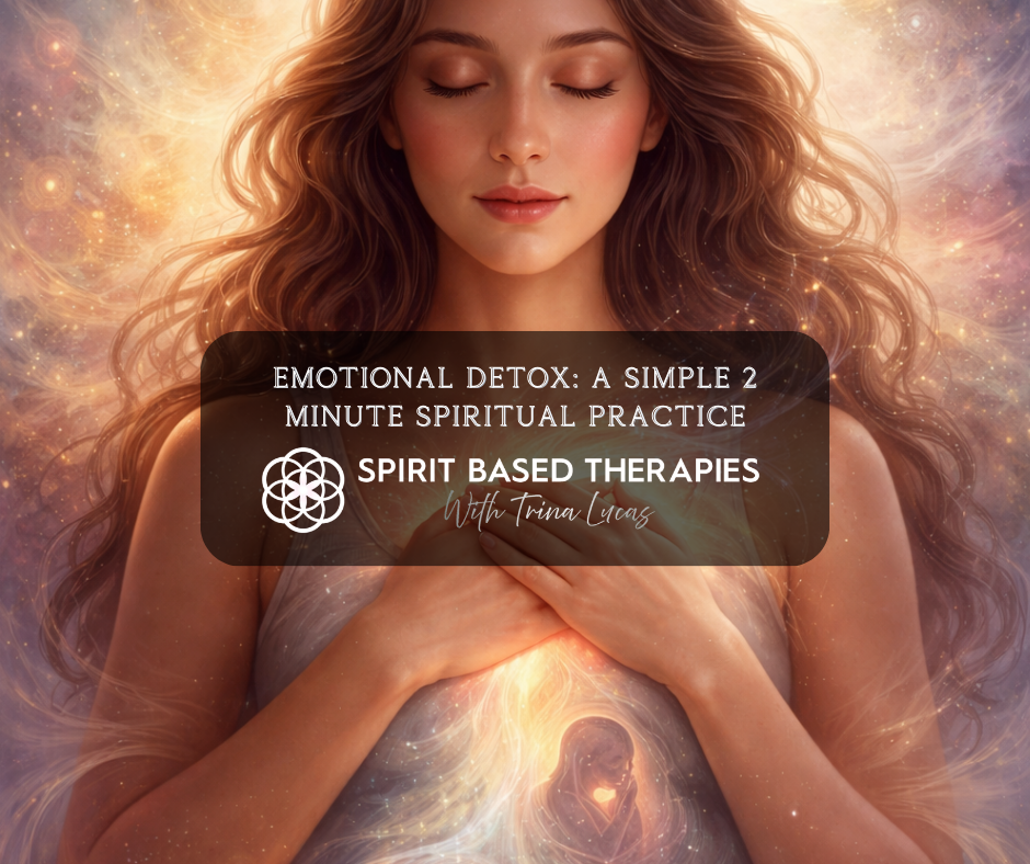 Emotional Detox: A Simple 2 Minute Spiritual Practice