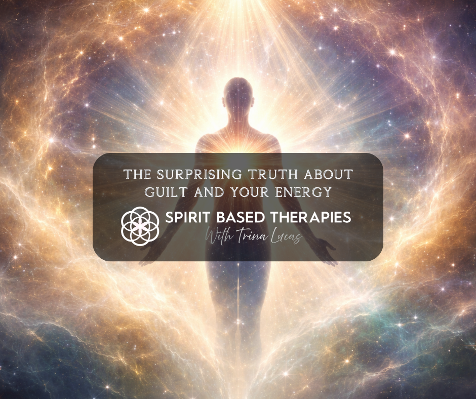 The Surprising Truth About Guilt and Your Energy