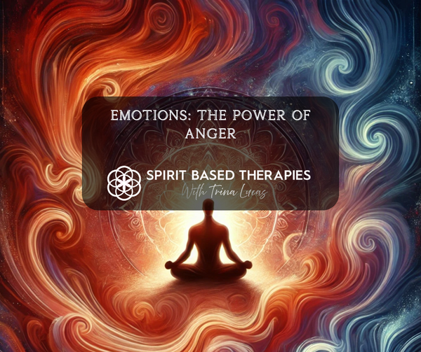 The power of Anger - Spirit Based Therapies