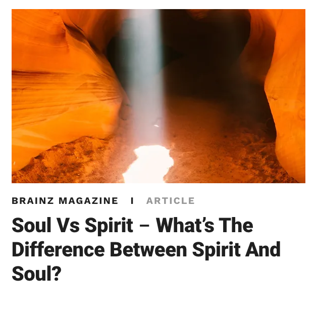 Brainz Magazine: Soul Vs Spirit - What's the difference between spirit and soul?