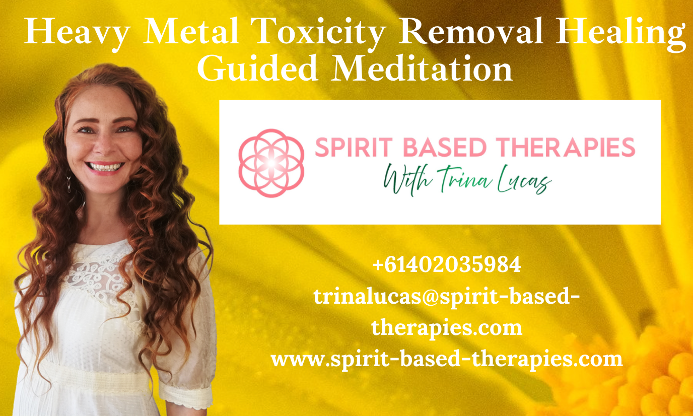 GUIDED HEALING MEDITATION: FOR REMOVAL OF HEAVY METAL TOXICITY